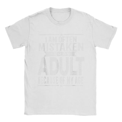 Men's T-Shirt I Am Often Mistaken For An Adult Because Of My Age Funny Tee Shirt Short Sleeve  T Shirts O Neck Clothes Party