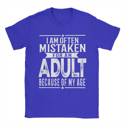 Men's T-Shirt I Am Often Mistaken For An Adult Because Of My Age Funny Tee Shirt Short Sleeve  T Shirts O Neck Clothes Party