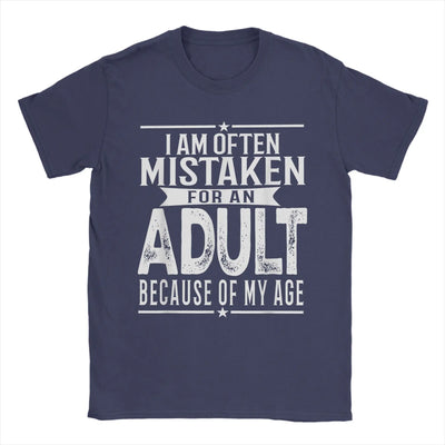 Men's T-Shirt I Am Often Mistaken For An Adult Because Of My Age Funny Tee Shirt Short Sleeve  T Shirts O Neck Clothes Party