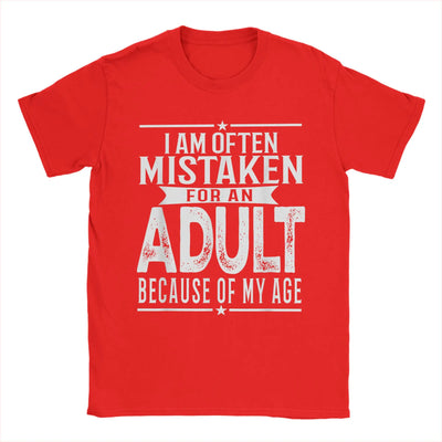 Men's T-Shirt I Am Often Mistaken For An Adult Because Of My Age Funny Tee Shirt Short Sleeve  T Shirts O Neck Clothes Party